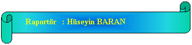 Yatay Kaydrma:     Raportr   : Hseyin BARAN
 
